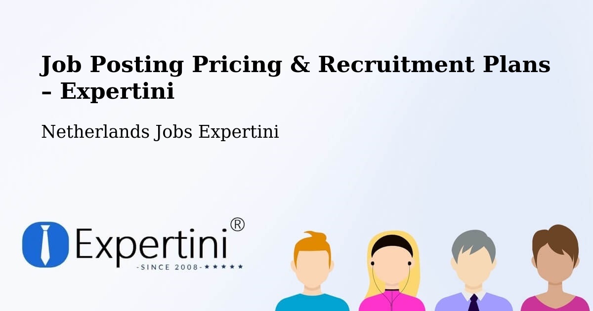 Job Posting Pricing & Recruitment Plans – Diemen - Diemen, Netherlands Jobs Expertini